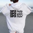 Super Mom、Super Wife、Super Tired、 Mother's Day レディース オーバーサイズ パーカー バックプリント White