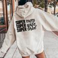 Super Mom、Super Wife、Super Tired、 Mother's Day レディース オーバーサイズ パーカー バックプリント Sand