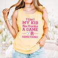 I Can't My Kid Has Practice A Game Or Something Baseball Mom Comfort Colors Tank Top Grey I Can't My Kid Has Practice A Game Or Something Baseball Mom Comfort Colors Tank Top Grey