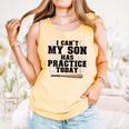 I Can't My Son Has Practice Today Baseball Mom Comfort Colors Tank Top Grey I Can't My Son Has Practice Today Baseball Mom Comfort Colors Tank Top Grey