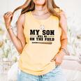 My Son Will Be On The Field Baseball Mom Comfort Colors Tank Top Grey My Son Will Be On The Field Baseball Mom Comfort Colors Tank Top Grey