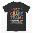 1st Grade Team Like Normal But Cooler Back To School Unisex T-Shirt 1st Grade Team Like Normal But Cooler Back To School Unisex T-Shirt