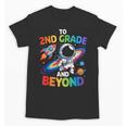 2nd Grade And Beyond Second Grade Astronaut Back To School Unisex T-Shirt