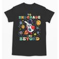 To 2nd Grade And Beyond Second Astronaut Back To School Unisex T-Shirt To 2nd Grade And Beyond Second Astronaut Back To School Unisex T-Shirt