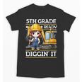 5th Grade Ready For Digging Construction Girl Back To School Unisex T-Shirt