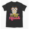 6th Grade Squad Back To School Owl & Pencil Unisex T-Shirt