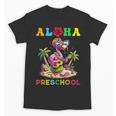 Aloha Preschool Flamingo Hawaii Back To School Kids Girl Unisex T-Shirt Aloha Preschool Flamingo Hawaii Back To School Kids Girl Unisex T-Shirt