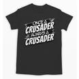 Always A Crusader Back To School Spirit Unisex T-Shirt