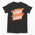 Always A Hawk Back To School Spirit O Unisex T-Shirt Always A Hawk Back To School Spirit O Unisex T-Shirt