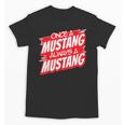 Always A Mustang Back To School Spirit R Unisex T-Shirt Always A Mustang Back To School Spirit R Unisex T-Shirt