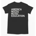 America Needs Music Education Advocacy Back To School Unisex T-Shirt America Needs Music Education Advocacy Back To School Unisex T-Shirt
