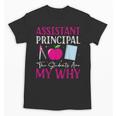 Assistant Principal The Students Are My Why Back To School Unisex T-Shirt Assistant Principal The Students Are My Why Back To School Unisex T-Shirt