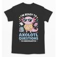 Axolotl Questions Kindergarten Back To School Unisex T-Shirt Axolotl Questions Kindergarten Back To School Unisex T-Shirt