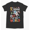 Back To School 1st Grade Is Out Of This World Unisex T-Shirt