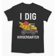 Back To School I Dig Kindergarten Dumping Truck Boys Girls Unisex T-Shirt