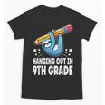 Back To School Ninth Grade Sloth Hanging Out In 9th Grade Unisex T-Shirt Back To School Ninth Grade Sloth Hanging Out In 9th Grade Unisex T-Shirt