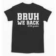 Bruh We Back 10th Graders Back To School Tenth Grade Vibes Unisex T-Shirt Bruh We Back 10th Graders Back To School Tenth Grade Vibes Unisex T-Shirt
