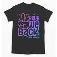 Bruh We Back 4th Graders Back To School Fourth Grade Kids Unisex T-Shirt