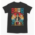 Bruh We Back High School Boy Back To School 6 7 Meme Unisex T-Shirt Bruh We Back High School Boy Back To School 6 7 Meme Unisex T-Shirt