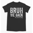 Bruh We Back Lunch Lady Back To School First Day Of School Unisex T-Shirt