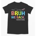 Bruh We Back Paraprofessionals Welcome Back To School Para Unisex T-Shirt Bruh We Back Paraprofessionals Welcome Back To School Para Unisex T-Shirt