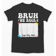Bruh We Back To School First Day Boys Teens Student Sign My Unisex T-Shirt