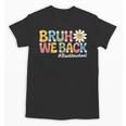 Bruh We Back Back To School First Day Of School Unisex T-Shirt