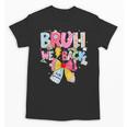 Bruh We Back Sixth Graders Back To School Coquette Bow Girl Unisex T-Shirt Bruh We Back Sixth Graders Back To School Coquette Bow Girl Unisex T-Shirt
