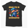 Bruh I'm In Kindergarten Boys Kids Gamer Back To School Unisex T-Shirt