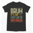 Bruh Its My First Day Of 3rd Grade Back To School Boys Kids Unisex T-Shirt Bruh Its My First Day Of 3rd Grade Back To School Boys Kids Unisex T-Shirt
