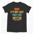Bruh It's My Last First Day Senior 2026 Back To School Unisex T-Shirt Bruh It's My Last First Day Senior 2026 Back To School Unisex T-Shirt