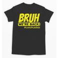 Bruh We'Re Back FUNNY Lunch Lady Back To School Unisex T-Shirt Bruh We'Re Back FUNNY Lunch Lady Back To School Unisex T-Shirt