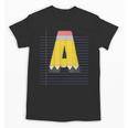 Cute Yellow School Pencil Alphabet Letter A Back To School Unisex T-Shirt Cute Yellow School Pencil Alphabet Letter A Back To School Unisex T-Shirt