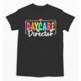Daycare Director Back To School Daycare Provider Unisex T-Shirt Daycare Director Back To School Daycare Provider Unisex T-Shirt