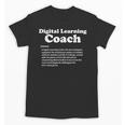Digital Learning Coach Definition Sarcastic Back To School Unisex T-Shirt Digital Learning Coach Definition Sarcastic Back To School Unisex T-Shirt