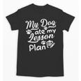 My Dog Ate My Lesson Plan For Back To School Unisex T-Shirt My Dog Ate My Lesson Plan For Back To School Unisex T-Shirt