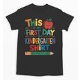 This Is My First Day Of Kindergarten Shirt Back To School Unisex T-Shirt This Is My First Day Of Kindergarten Shirt Back To School Unisex T-Shirt