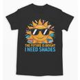 The Future Is Bright I Need Shades Back To School Students Unisex T-Shirt