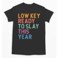 Gen Z Alpha Back To School Low Key Ready To Slay This Year Unisex T-Shirt Gen Z Alpha Back To School Low Key Ready To Slay This Year Unisex T-Shirt