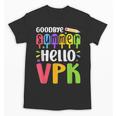 Goodbye Summer Hello VPK First Day Of VPK Back To School Unisex T-Shirt Goodbye Summer Hello VPK First Day Of VPK Back To School Unisex T-Shirt