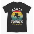 Howdy 4th Grade Cowboy Western Back To School Fourth Grade Unisex T-Shirt Howdy 4th Grade Cowboy Western Back To School Fourth Grade Unisex T-Shirt