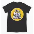 I'm Just Here For Recess Back To School Girl First Day Unisex T-Shirt I'm Just Here For Recess Back To School Girl First Day Unisex T-Shirt