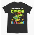 I'm Ready To Crush 1st Grade Dinosaurs Back To School Kids Unisex T-Shirt
