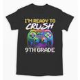 I'm Ready To Crush 9th Grade Back To School Video Game Boys Unisex T-Shirt I'm Ready To Crush 9th Grade Back To School Video Game Boys Unisex T-Shirt