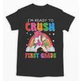 I'm Ready To Crush First Grade Unicorn Back To School Girls Unisex T-Shirt I'm Ready To Crush First Grade Unicorn Back To School Girls Unisex T-Shirt