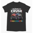 I'm Ready To Crush Kindergarten Monster Truck Back To School Unisex T-Shirt I'm Ready To Crush Kindergarten Monster Truck Back To School Unisex T-Shirt