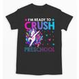 I'm Ready To Crush Preschool Dabbing Unicorn Back To School Unisex T-Shirt I'm Ready To Crush Preschool Dabbing Unicorn Back To School Unisex T-Shirt