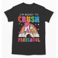I'm Ready To Crush Preschool Unicorn Back To School Girl Kid Unisex T-Shirt I'm Ready To Crush Preschool Unicorn Back To School Girl Kid Unisex T-Shirt