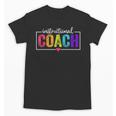 Instructional Coach Appreciation Back To School Unisex T-Shirt