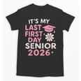 It’s My Last First Day Senior 2026 Back To School Class 2026 Unisex T-Shirt